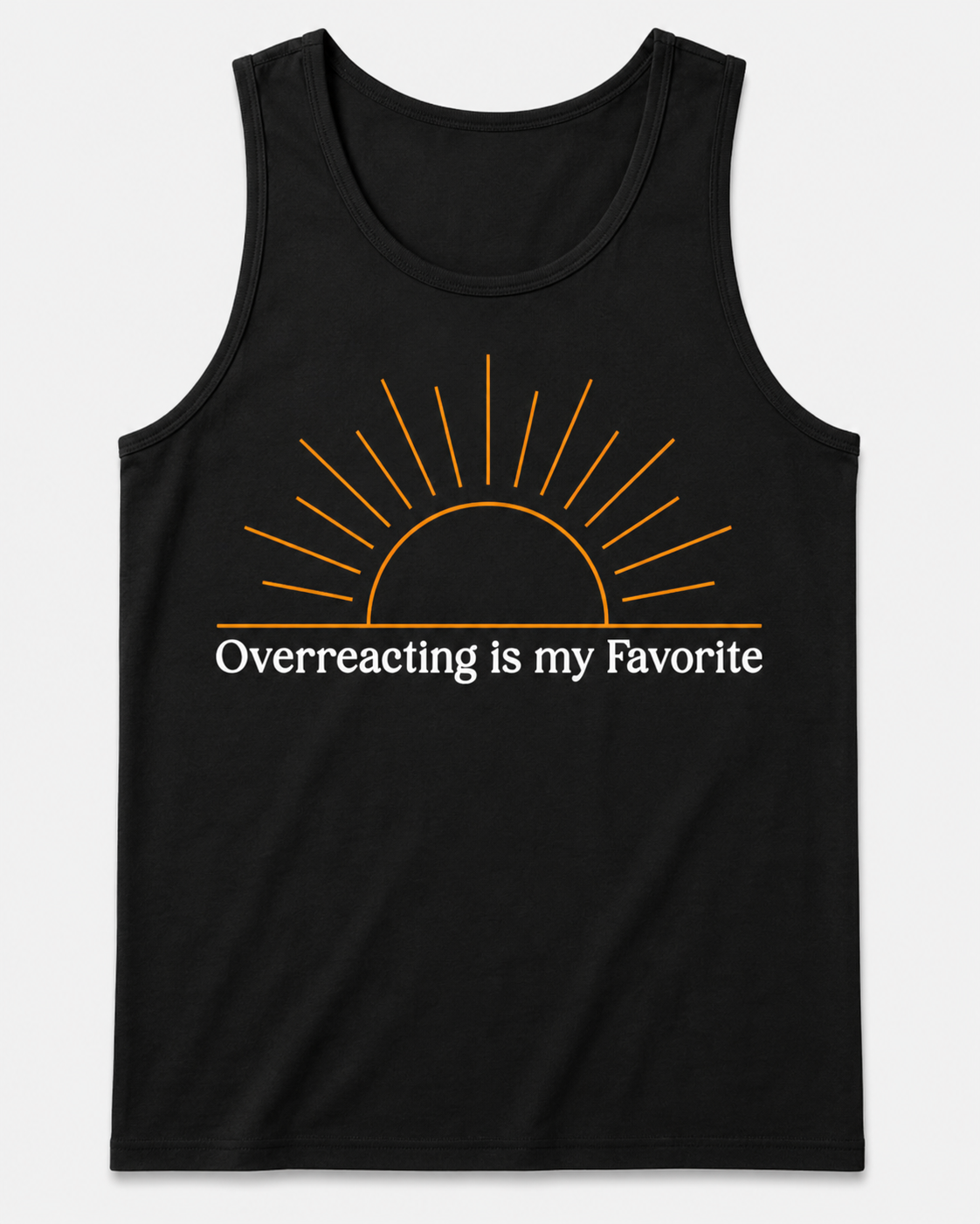 Overreacting is my Favorite